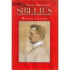 Stock image for Sibelius (Master Musician) for sale by Housing Works Online Bookstore