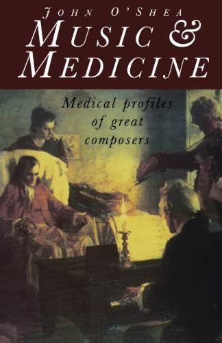 9780460861069: Music and Medicine: Medical Profiles of Great Composers