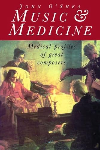 9780460861069: Music and Medicine: Medical Profiles of Great Composers