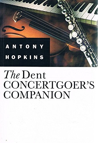 9780460861120: The Dent Concertgoer's Companion