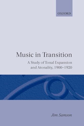 Beispielbild fr Music in Transition : A Study of Tonal Expansion and Atonality, 1900-1920 zum Verkauf von Better World Books