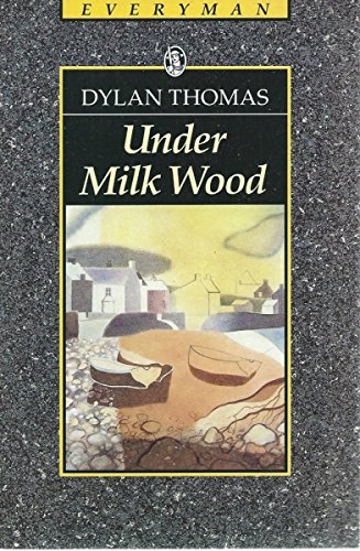 9780460870559: Under Milk Wood: A Play for Voices (Everyman's Classics S.)