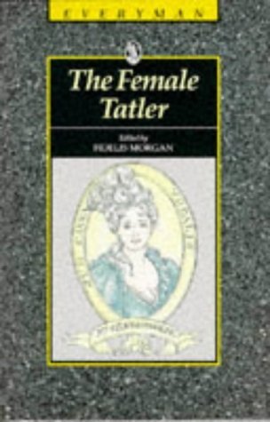 9780460870740: The Female Tatler (Everyman's Library)