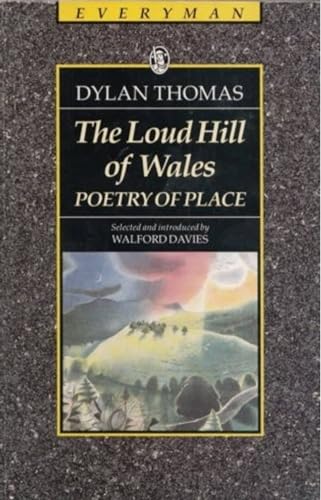 9780460870764: The Loud Hill Of Wales: Poetry of Place