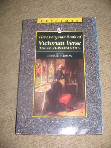 9780460871020: Everyman's Book Of Victorian Verse: The Post Romantics: Everyman Book Of Victorian Verse : The Post Romantics (The Everyman Book of Victorian Verse)
