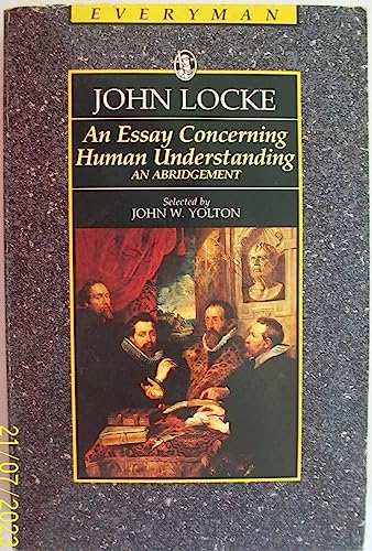Beispielbild fr Everyman's Library: An Essay Concerning Human Understanding: An Abridgement zum Verkauf von Ryde Bookshop Ltd
