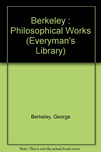 Beispielbild fr Berkeley : Philosophical Works (Everymans Library) zum Verkauf von Reuseabook