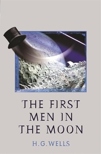 9780460873048: The First Men In The Moon (Everyman's Library)