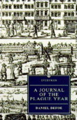 Stock image for A Journal of the Plague Year: Being Observations of Memorials of the Most Remarkable Occurrences, As Well Public As Private, Which Happened in Lond (Everyman's Library (Paper)) for sale by medimops