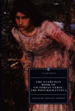 9780460875264: Everyman's Book Of Victorian Verse: The Post Romantics: Everyman Book Of Victorian Verse : The Post Romantics (Everyman's Library)