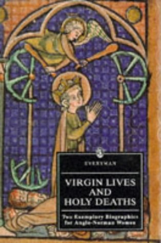 Beispielbild fr Virgin Lives And Holy Deaths: Two Exemplary Biographies for Anglo-Norman Women (Everyman's Library) zum Verkauf von WorldofBooks