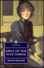9780460876537: Anna Of The Five Towns (Everyman's Library)