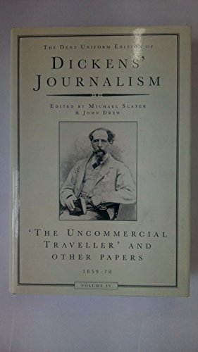 Stock image for Dickens Journalism Vol 4: Uncommerical Traveller & Other Stories for sale by WorldofBooks