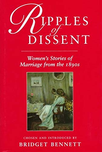 Stock image for Ripples of Dissent: Women's Stories of Marriage in the 1890s for sale by WorldofBooks