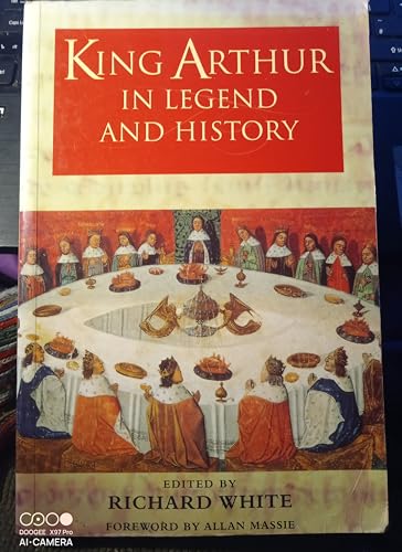 9780460879156: King Arthur In Legend and History