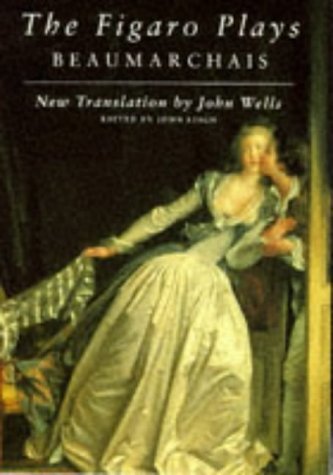 THE FIGARO PLAYS. Translated by John Wells. Edited by John Leigh.