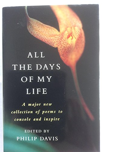 Beispielbild fr All the Days of My Life: Verse to Console and Inspire: Poems to Console and Inspire zum Verkauf von WorldofBooks