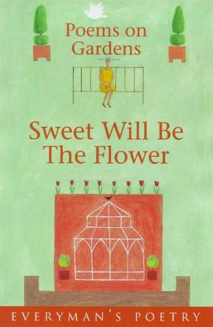 Stock image for Sweet Will Be the Flower Eman Poet Lib #63 for sale by ThriftBooks-Dallas