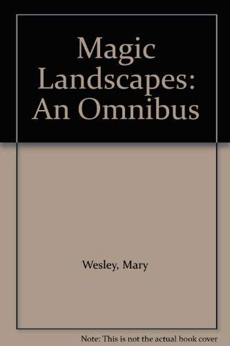 Imagen de archivo de Magic Landscapes: An Omnibus Wesley, Mary a la venta por tomsshop.eu