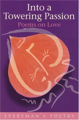 Imagen de archivo de Into a Towering Passion - Poems on Love a la venta por Better World Books: West