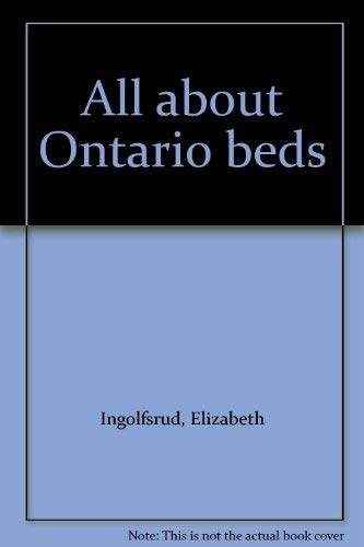 Stock image for All About Ontario Beds for sale by Lowry's Books