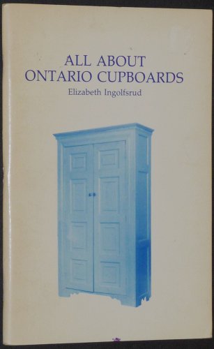 Stock image for All About Ontario Cupboards for sale by Bay Used Books