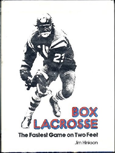 9780460902892: Box lacrosse : the fastest game on two feet