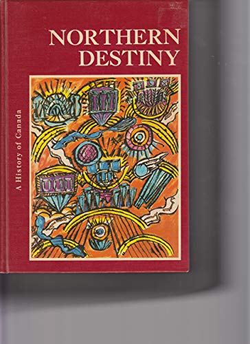Stock image for Northern Destiny - a History of Canada for sale by Better World Books