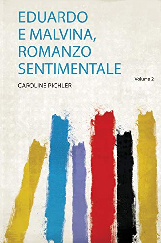 Beispielbild fr Eduardo E Malvina, Romanzo Sentimentale 1 zum Verkauf von PBShop.store US
