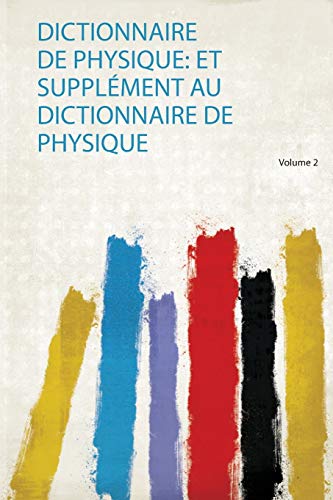 Beispielbild fr Dictionnaire De Physique: Et Suppl ment Au Dictionnaire De Physique zum Verkauf von THE SAINT BOOKSTORE