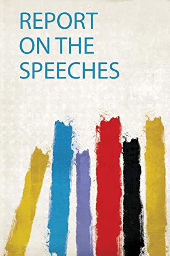 9780461601183: Report on the Speeches