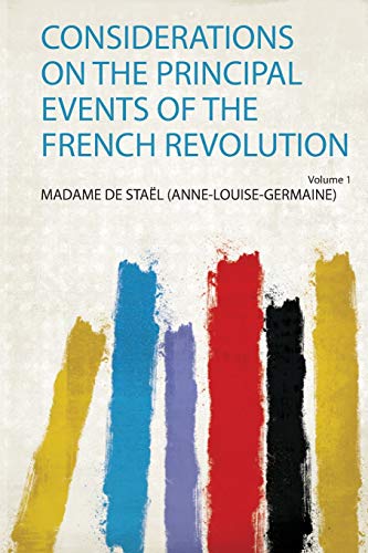 Imagen de archivo de Considerations on the Principal Events of the French Revolution a la venta por THE SAINT BOOKSTORE