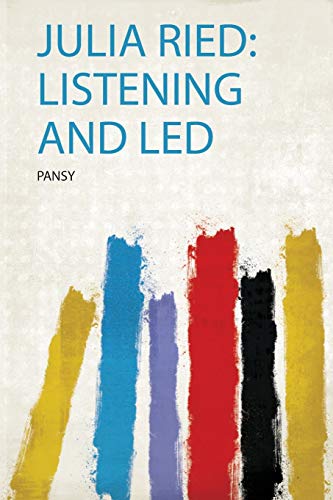 Stock image for Julia Ried: Listening and Led for sale by THE SAINT BOOKSTORE