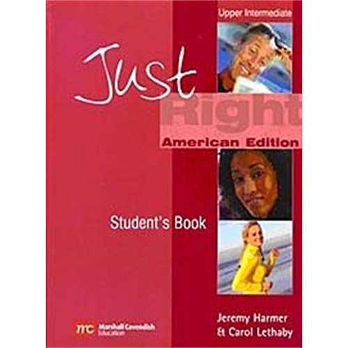 Just Right Upper Intermediate (Just Right (American English)) (9780462000237) by Harmer, Jeremy; Lethaby, Carol