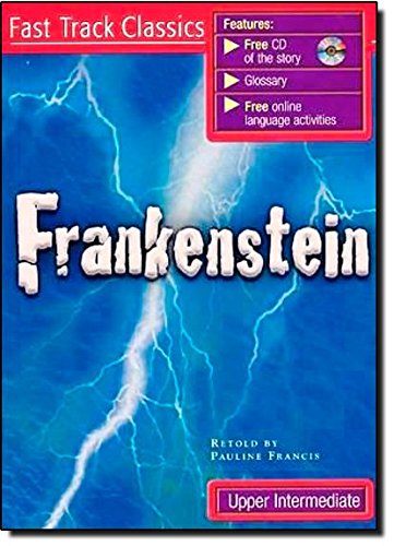 Readers: FRANKENSTEIN (Fast Track Classics) - Mary Sheller