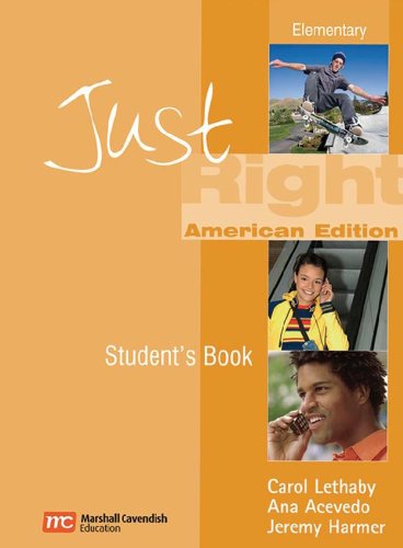 Just Right Elementary (Just Right (American English)) (9780462007946) by Lethaby, Carol; Acevedo, Ana; Harmer, Jeremy