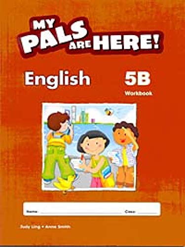 My Pals Are Here! English: Workbook 5B (9780462009025) by Anne Smith; Judy Ling