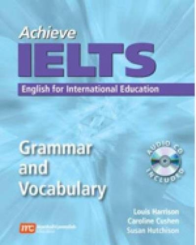 Achieve IELTS: Grammar and Vocabulary (9780462098975) by Harrison, Louis; Cushen, Caroline; Hutchison, Susan