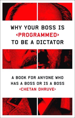 Stock image for Why Your Boss Is Programmed to Be a Dictator: A Book for Anyone Who Has a Boss or Is a Boss for sale by AwesomeBooks