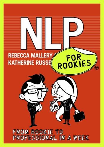 Stock image for NLP for Rookies: From Rookie to Professional in a Week for sale by WorldofBooks
