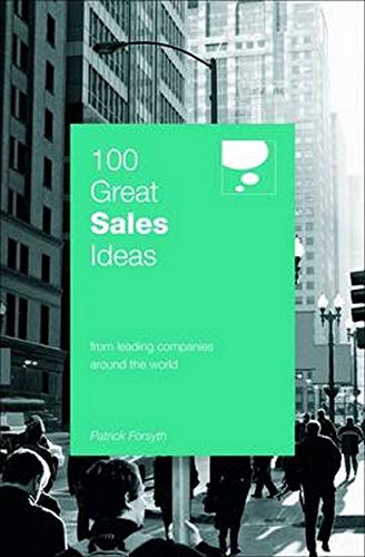 Beispielbild fr 100 Great Sales Ideas: From Leading Companies Around the World (100 Great Ideas) zum Verkauf von WorldofBooks