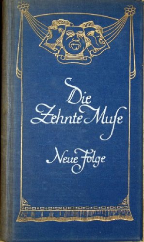 9780463281963: Die zehnte Muse, Dichtungen vom Brettl und frs Brettl aus vergangenen Jahrhunderten und aus unseren Tagen begrndet von Maximilian Bern, Neue Folge,