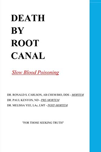Stock image for Death By Root Canal: Slow Blood Poisoning for sale by GF Books, Inc.
