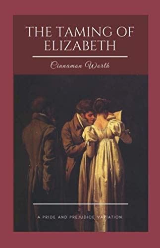 Stock image for The Taming of Elizabeth: A Pride and Prejudice Variation for sale by Revaluation Books