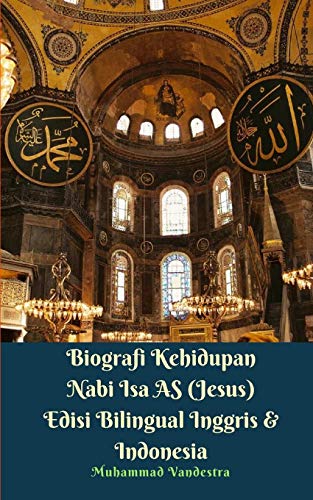 Imagen de archivo de Biografi Kehidupan Nabi Isa AS (Jesus) Edisi Bilingual Inggris Dan Indonesia a la venta por Lucky's Textbooks