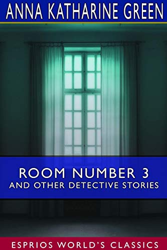 Imagen de archivo de Room Number 3 and Other Detective Stories (Esprios Classics) a la venta por Lucky's Textbooks