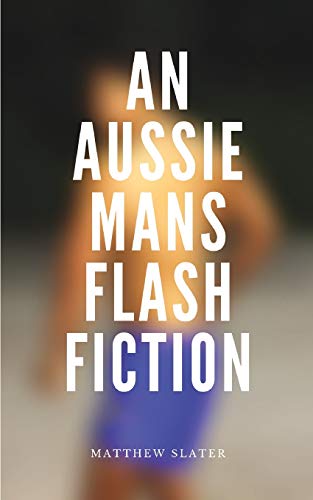 Stock image for An Aussie Mans Flash Fiction for sale by Buchpark