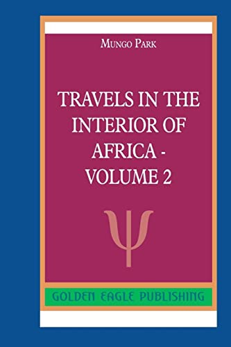 Imagen de archivo de Travels in the Interior of Africa - Volume 2 a la venta por Revaluation Books