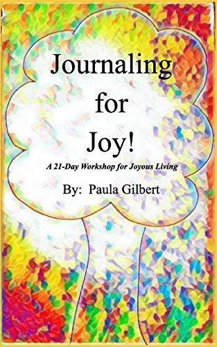 Stock image for Journaling For Joy: A 21-Day Workshop for Joyous Living for sale by Lucky's Textbooks