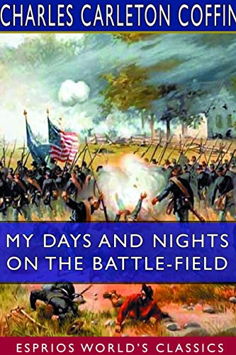 Stock image for My Days and Nights on the Battle-Field (Esprios Classics) for sale by Books From California